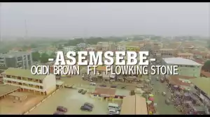 OgidiBrown – Asemsebe Ft. Flowking Stone (Music Video)