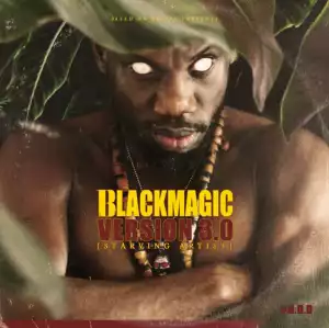 Album: BlackMagic – Starving Artist (Version 3.0)