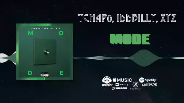 Tchap0 – Mode Ft. IDD Billy & XYZ