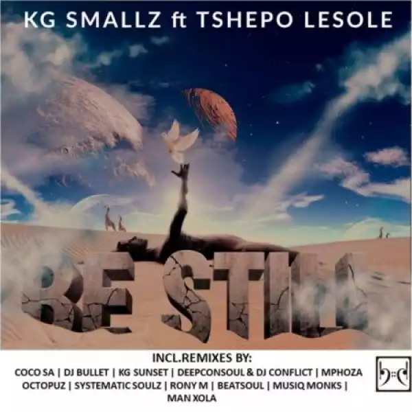 KG Smallz – Be Still (Deepconsoul & Dj Conflict Memories Ever After Mix) [feat. Tshepo Lesole]