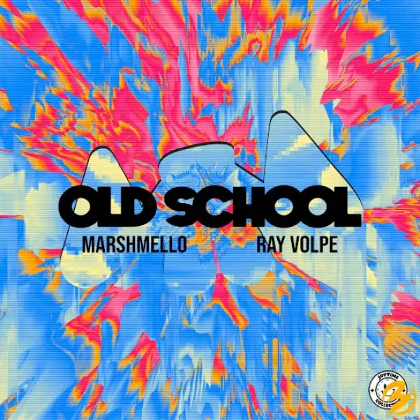Marshmello & Ray Volpe – Old School