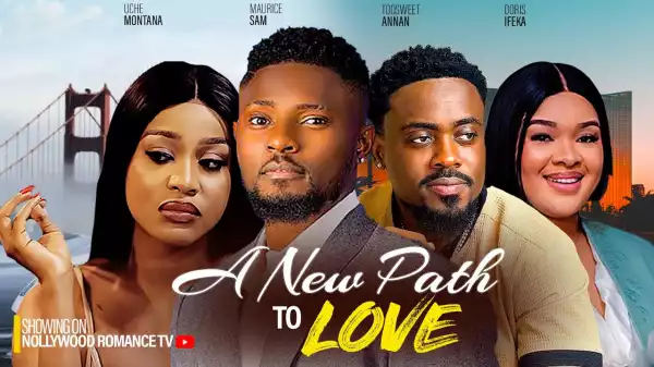 A New Path To Love (2024 Nollywood Movie)