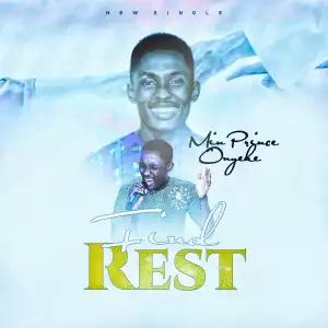 Prince Onyeke – Find Rest