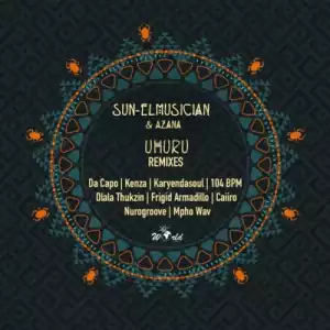 Sun-EL Musician & Azana – Uhuru Remixes (Album)