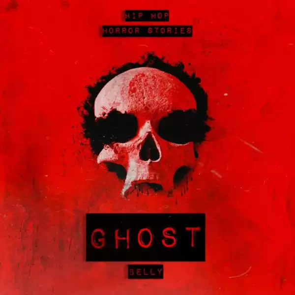 Belly Ft. Audio Chateau – Ghost (Hip Hop Horror Stories Theme)