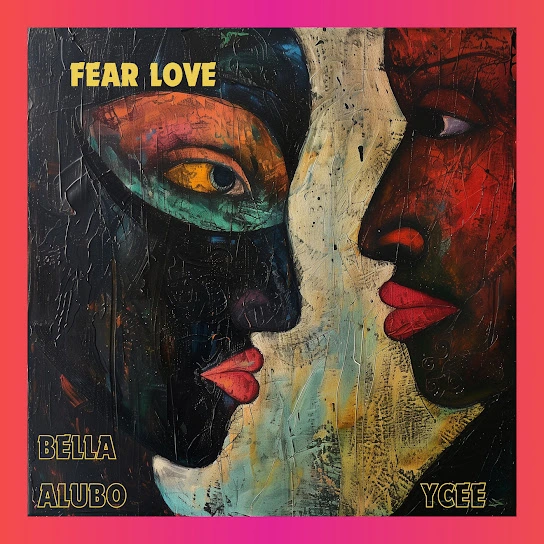 Bella Alubo – Fear Love ft. Ycee