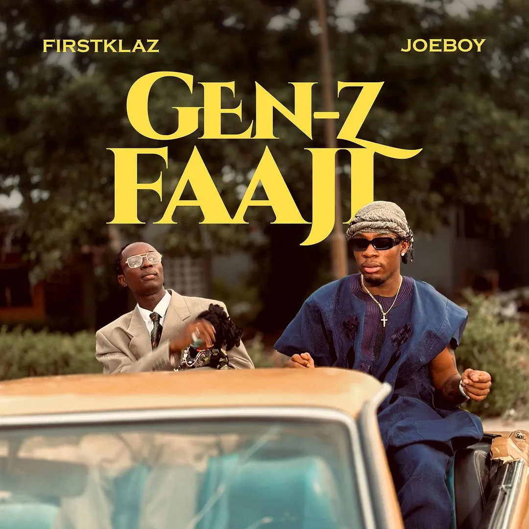 Firstklaz – Gen-Z Faaji ft. Joeboy