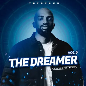 Tefo Foxx – The Dreamer, Vol. 5 (EP)