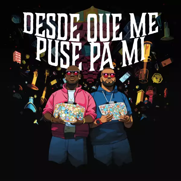 El Micha – Desde Que Me Puse Pa’ Mi