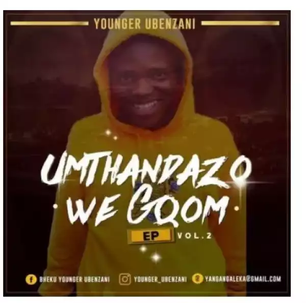 Younger Ubenzani – Now Or Never Ft. Bizza Wethu