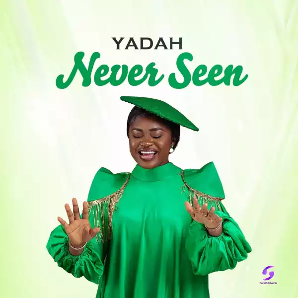 Yadah – Never Seen