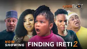 Finding Ireti Part 2 (2024 Yoruba Movie)