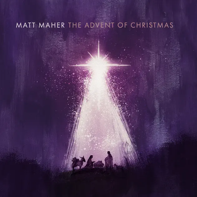 Matt Maher – Love Came Down To Bethlehem