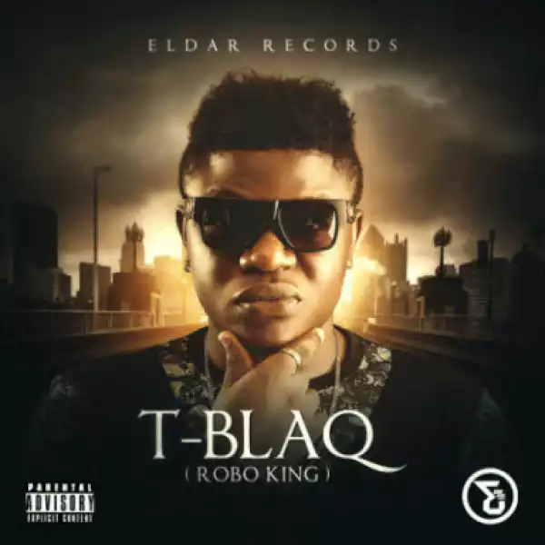 Tee Blaq - Ogbeni Ft. Reminisce and Kash11